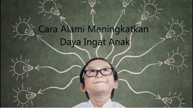 Tingkatkan Daya Ingat Anak 